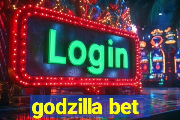 godzilla bet